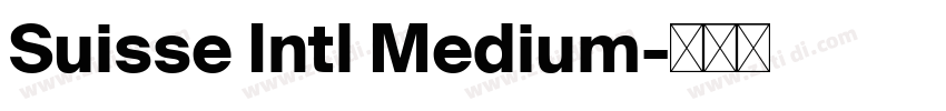 Suisse Intl Medium字体转换 Suisse Intl Medium字体转换